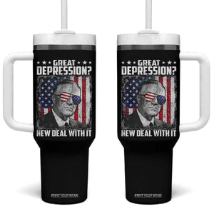 Franklin D Roosevelt Tumbler With Handle Great Depression New Deal With It TS11 One Size: 40 oz Black Print Your Wear