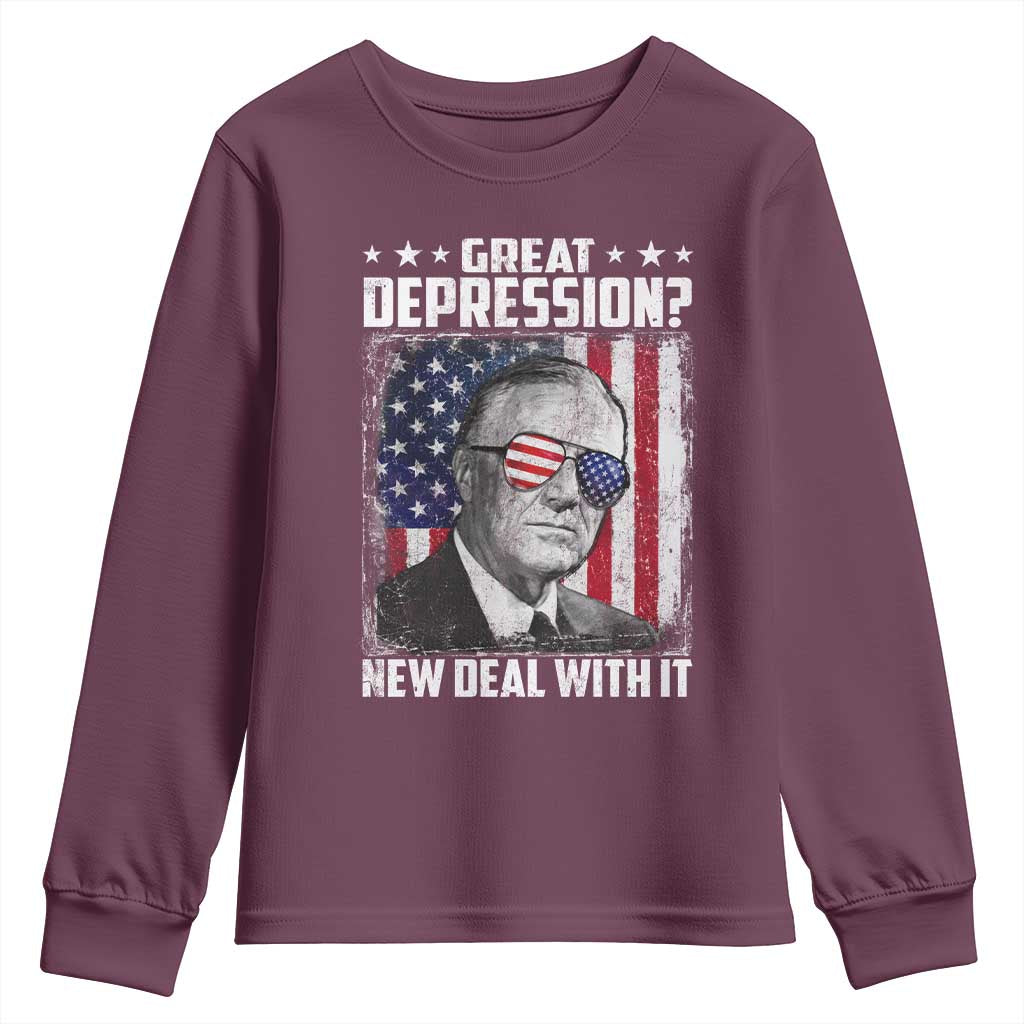 Franklin D Roosevelt Youth Sweatshirt Great Depression New Deal With It TS11 Maroon Print Your Wear