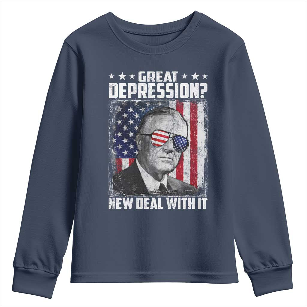 Franklin D Roosevelt Youth Sweatshirt Great Depression New Deal With It TS11 Navy Print Your Wear