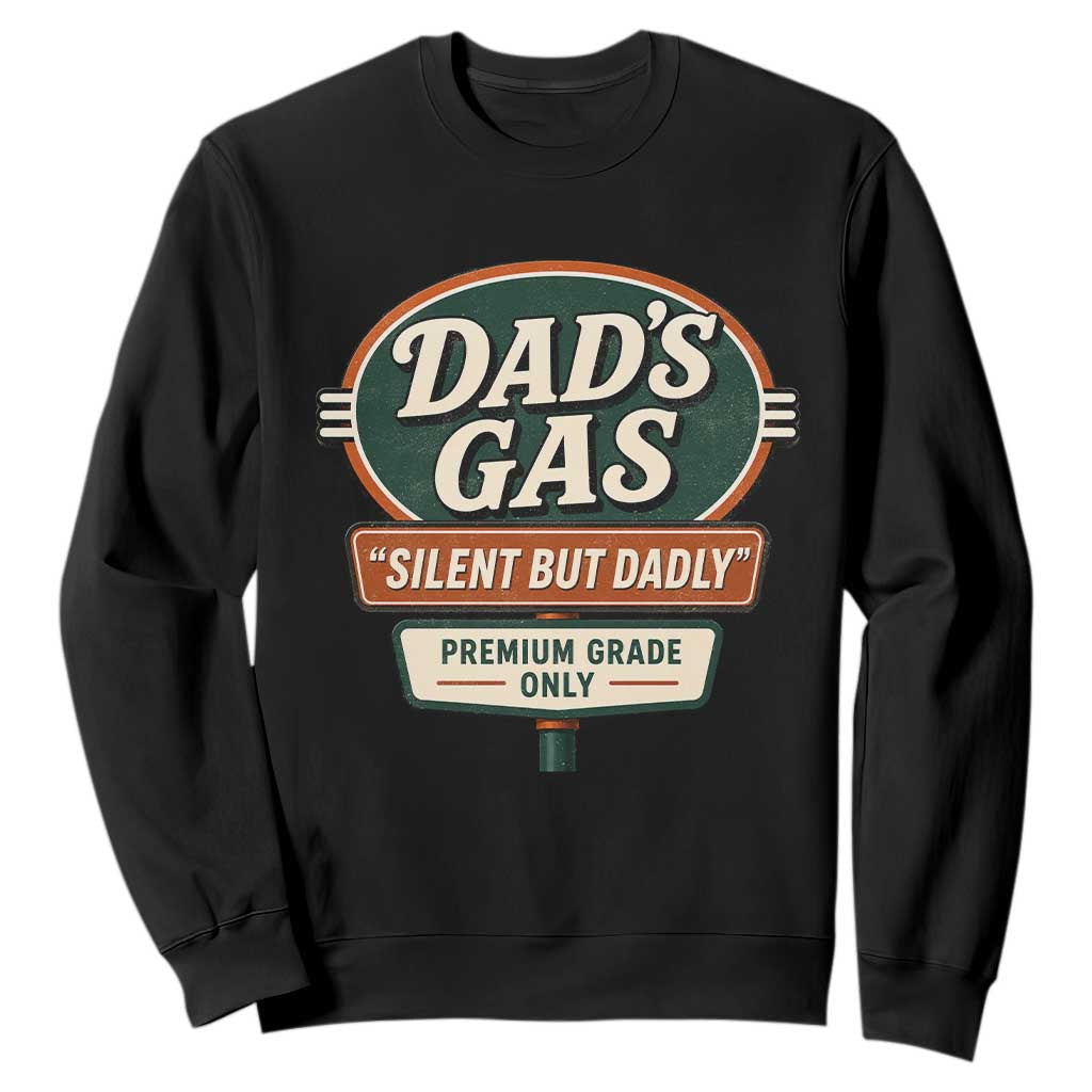 Dads Gas Silent But Dadly Sweatshirt Funny Fart Dad Farting Father's Day TS11 Black Print Your Wear
