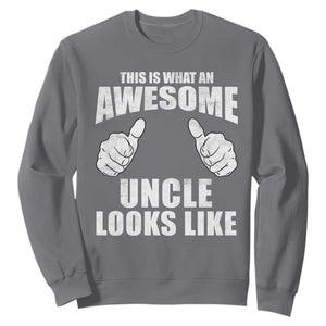 This Is What An Awesome Uncle Looks Like Sweatshirt Funny Fathers Day Gifts TS11 Charcoal Print Your Wear