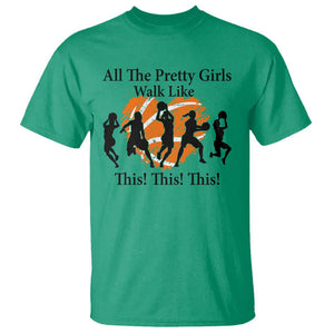 Funny Basketball Girl T Shirt All The Pretty Girls Walk Like This Player TS11 Irish Green Print Your Wear