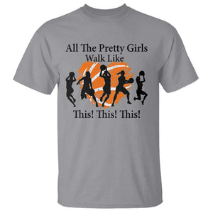 Funny Basketball Girl T Shirt All The Pretty Girls Walk Like This Player TS11 Sport Gray Print Your Wear