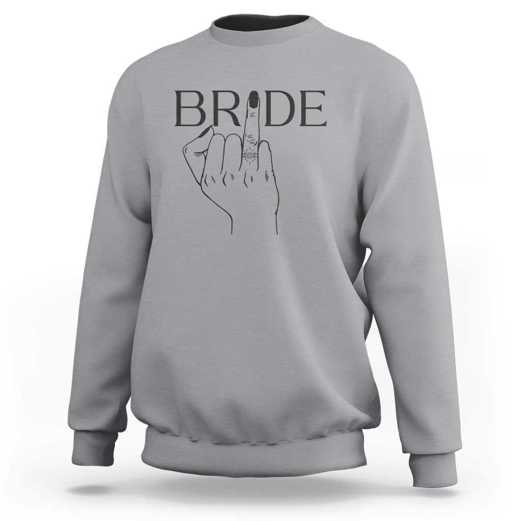 Funny Bride Sweatshirt Cute Wedding Honeymoon Finger Ring TS11 Sport Gray Print Your Wear