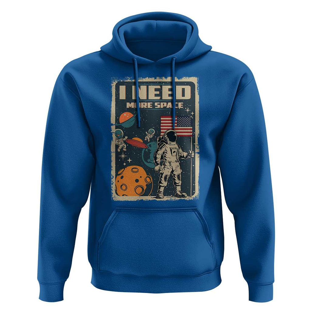 Funny I Need More Space Hoodie Retro Astronaut Spaceship Star Planets TS11 Royal Blue Print Your Wear