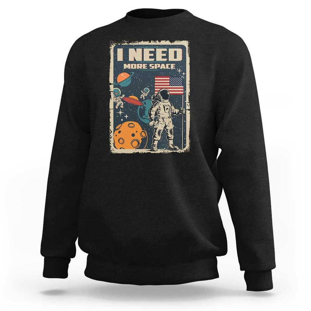 Funny I Need More Space Sweatshirt Retro Astronaut Spaceship Star Planets TS11 Black Print Your Wear