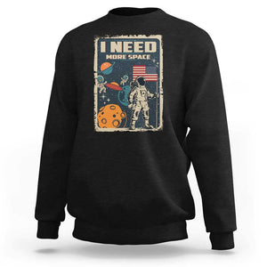 Funny I Need More Space Sweatshirt Retro Astronaut Spaceship Star Planets TS11 Black Print Your Wear