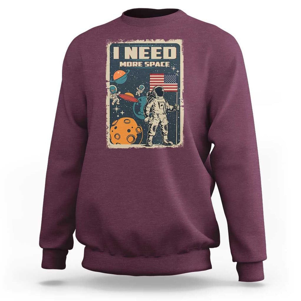 Funny I Need More Space Sweatshirt Retro Astronaut Spaceship Star Planets TS11 Maroon Print Your Wear