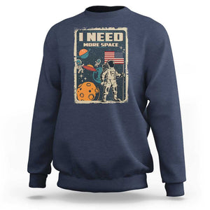 Funny I Need More Space Sweatshirt Retro Astronaut Spaceship Star Planets TS11 Navy Print Your Wear