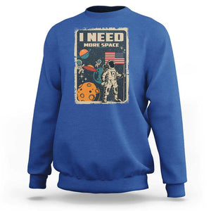 Funny I Need More Space Sweatshirt Retro Astronaut Spaceship Star Planets TS11 Royal Blue Print Your Wear