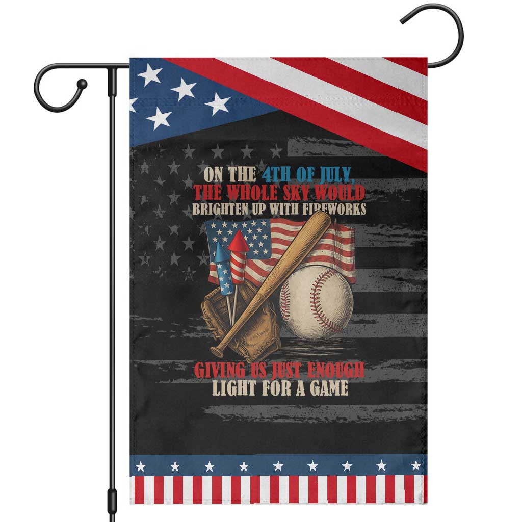 Funny 4th Of July Baseball Garden Flag The Whole Sky Would Brighten Up With Fireworks Giving Us Light For A Game TS11 Distressed Black Blue Print Your Wear
