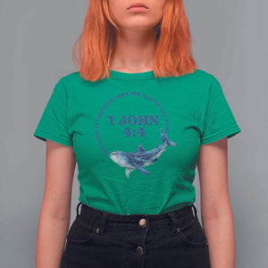 Whale Shark Lover T Shirt For Women 1 John 4:4 Inspired Style Christian Aesthetic Ocean Animal TS11 Irish Green Print Your Wear