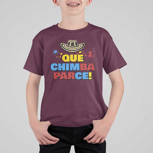 Qué Chimba Parce T Shirt For Kid Colombian Slang Sombrero Vueltiao TS11 Maroon Print Your Wear