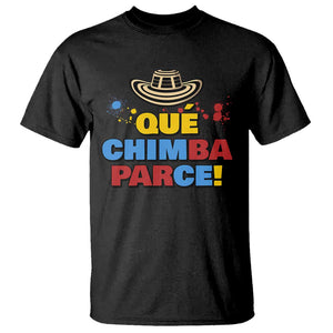 Qué Chimba Parce T Shirt Colombian Slang Sombrero Vueltiao TS11 Black Print Your Wear