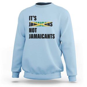 Jamaica Sweatshirt It's Jamaicans Not Jamaicants Flag TS11 Light Blue Print Your Wear