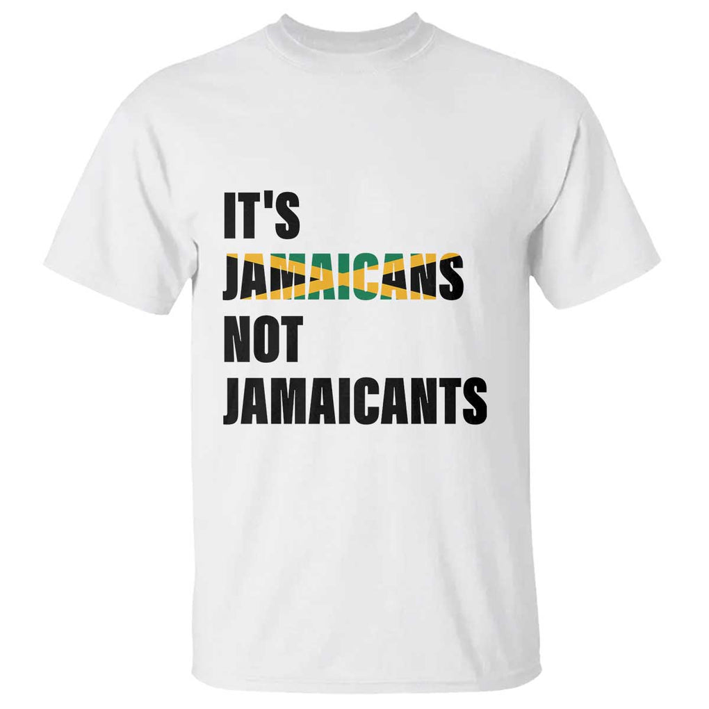 Jamaica T Shirt It's Jamaicans Not Jamaicants Flag TS11 White Print Your Wear