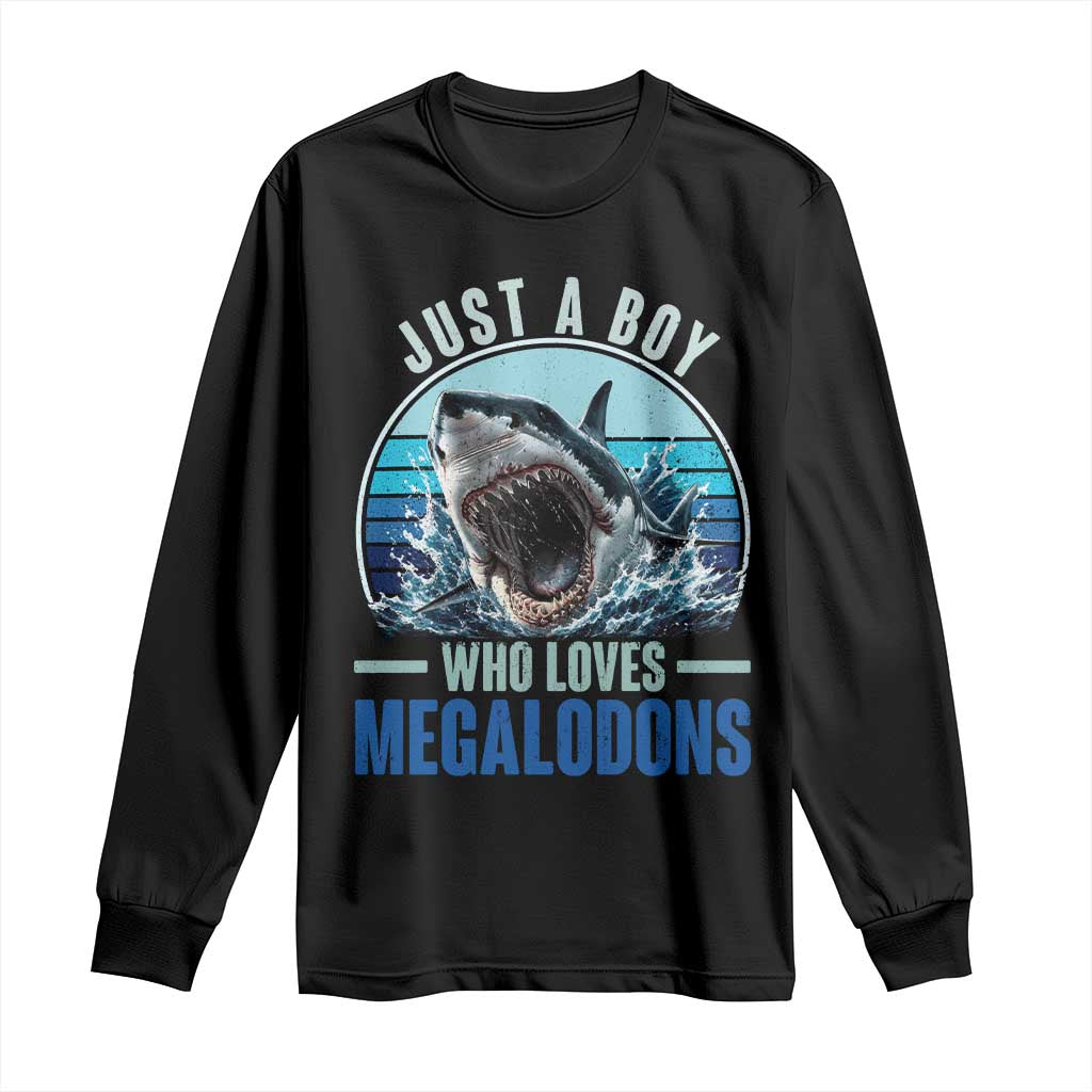 Just A Boy Who Loves Megalodons Long Sleeve Shirt Megalodon Shark Lover Retro Graphic TS11 Black Print Your Wear
