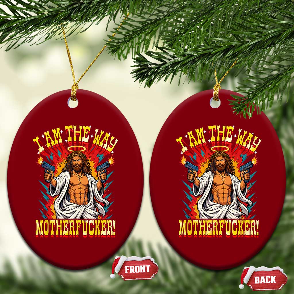 Funny Jesus LitRPG I Am The Way Motherfucker Ceramic Ornament TS11 Print Your Wear