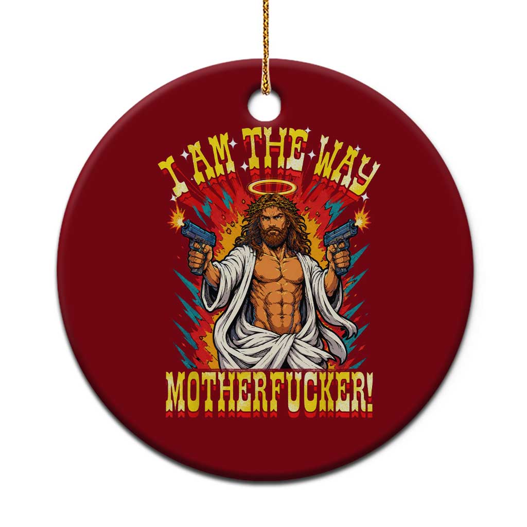 Funny Jesus LitRPG I Am The Way Motherfucker Ceramic Ornament TS11 1pc Red Print Your Wear