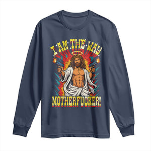 Funny Jesus LitRPG I Am The Way Motherfucker Long Sleeve Shirt TS11 Navy Print Your Wear