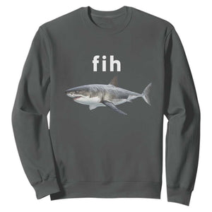 Funny Fih Shark Misspelled Fish Meme Sweatshirt Great White Shark Lover TS11 Dark Heather Print Your Wear