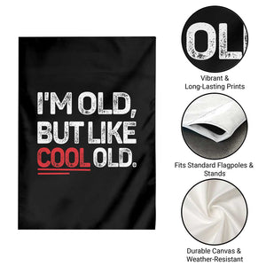 Funny I Am Old But Like Cool Old Garden Flag Old People Sarcastic Jokes TS11 Print Your Wear