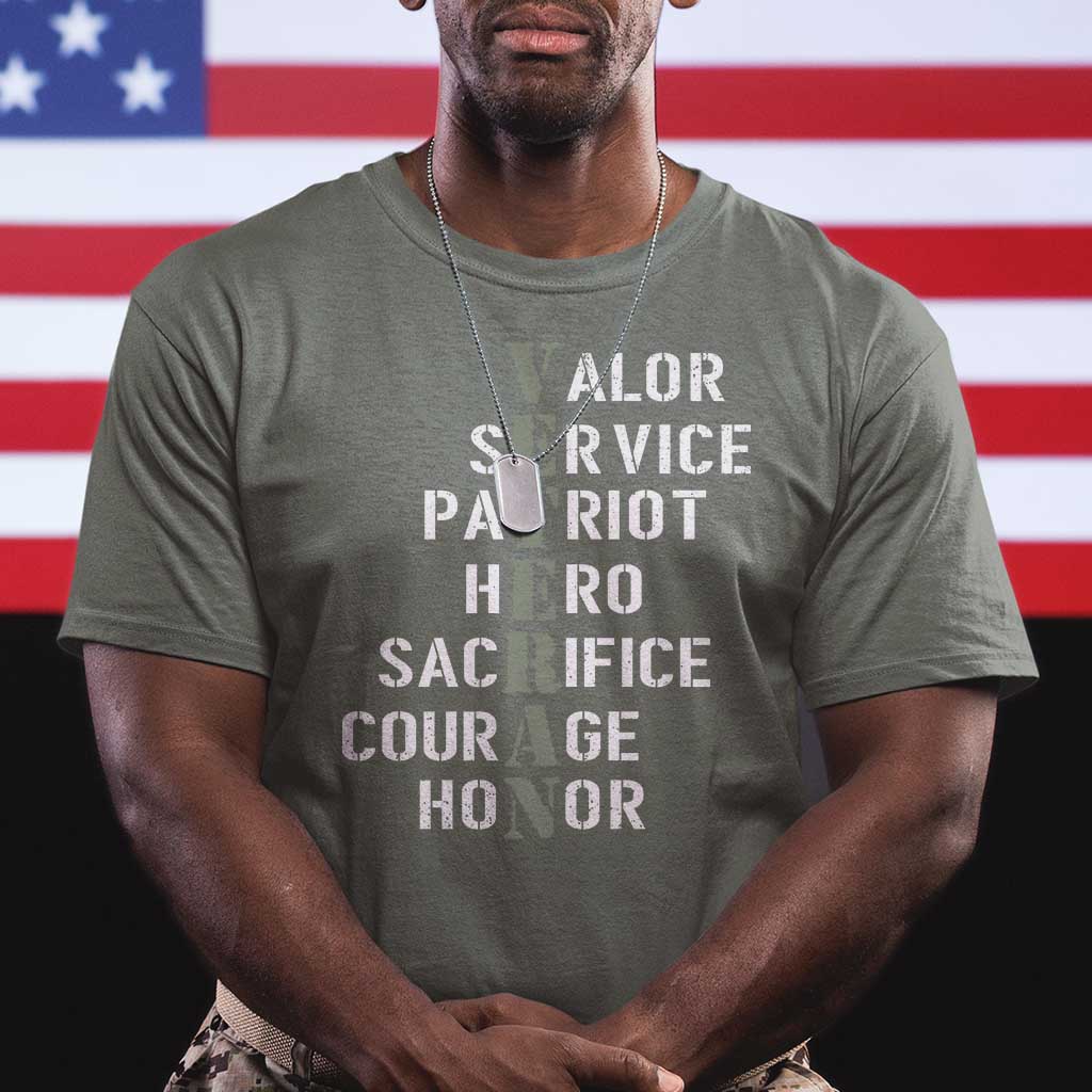 Veterans Valor Service Patriot Hero Sacrifice Courage Honor T Shirt TS11 Military Green Print Your Wear