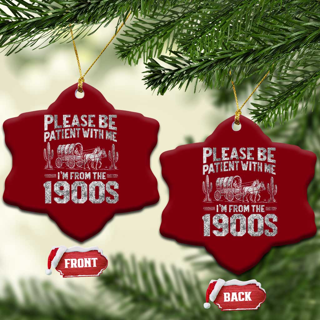 Funny Please Be Patient With Me I'm From The 1900s Ceramic Ornament Vintage Carriage TS11 Print Your Wear