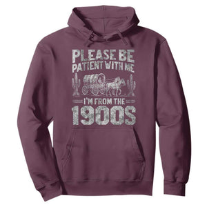 Funny Please Be Patient With Me I'm From The 1900s Hoodie Vintage Carriage TS11 Maroon Print Your Wear