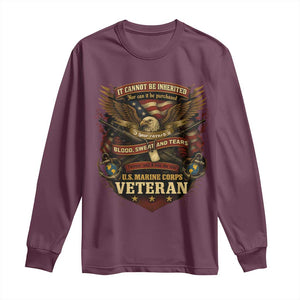 US Marines Veteran Long Sleeve Shirt It Cannot Be Inherited Nor Can It Be Purchased I Have Earned It TS11 Maroon Print Your Wear