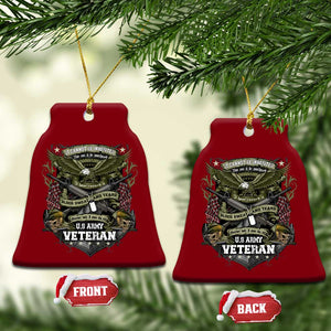 US Military Army Veteran Ceramic Ornament It Cannot Be Inherited Nor Can It Be Purchased I Have Earned It TS11 Print Your Wear