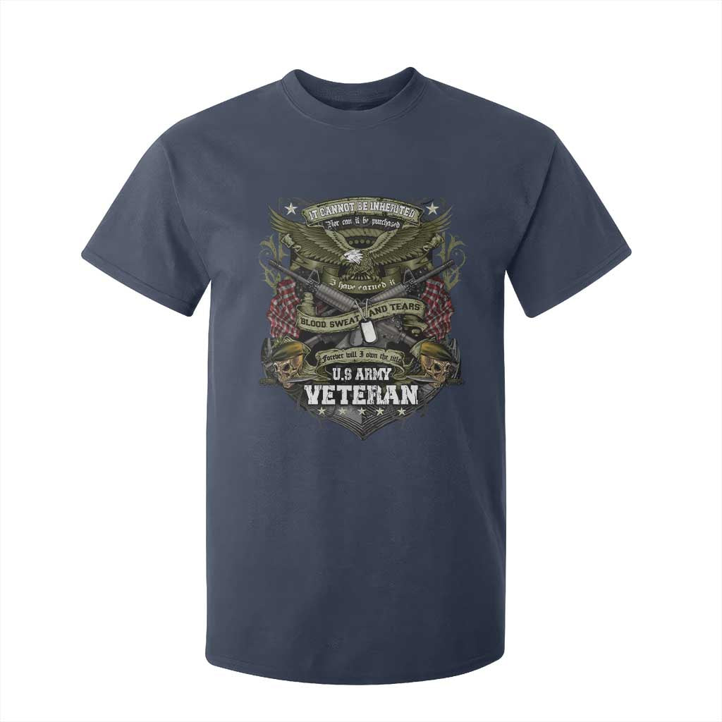 US Military Army Veteran T Shirt For Kid It Cannot Be Inherited Nor Can It Be Purchased I Have Earned It TS11 Navy Print Your Wear
