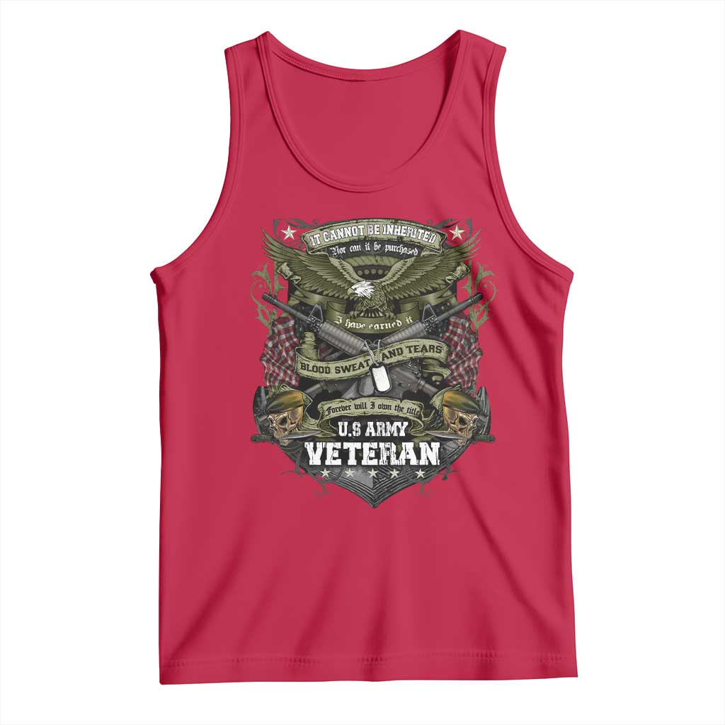 US Military Army Veteran Tank Top It Cannot Be Inherited Nor Can It Be Purchased I Have Earned It TS11 Red Print Your Wear