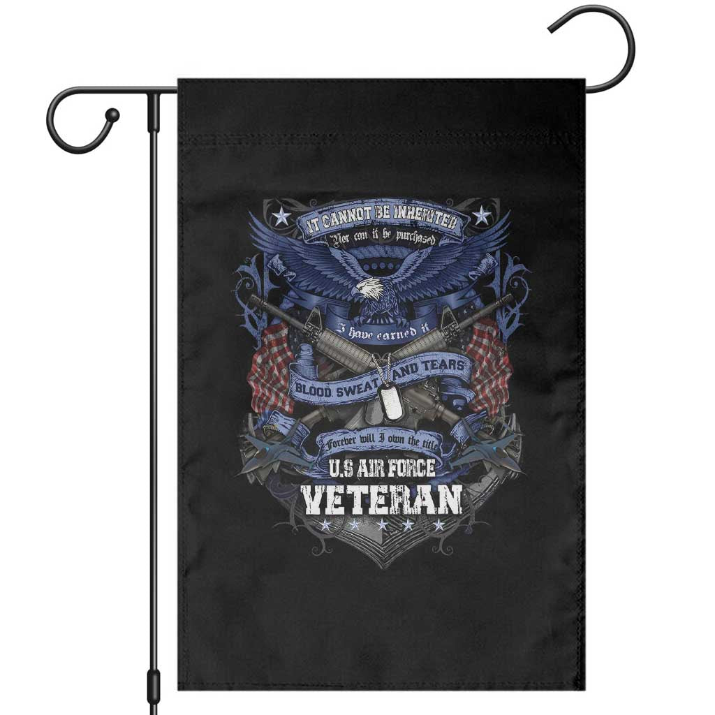 US Military Air Force Veteran Garden Flag It Cannot Be Inherited Nor Can It Be Purchased I Have Earned It TS11 Black Print Your Wear