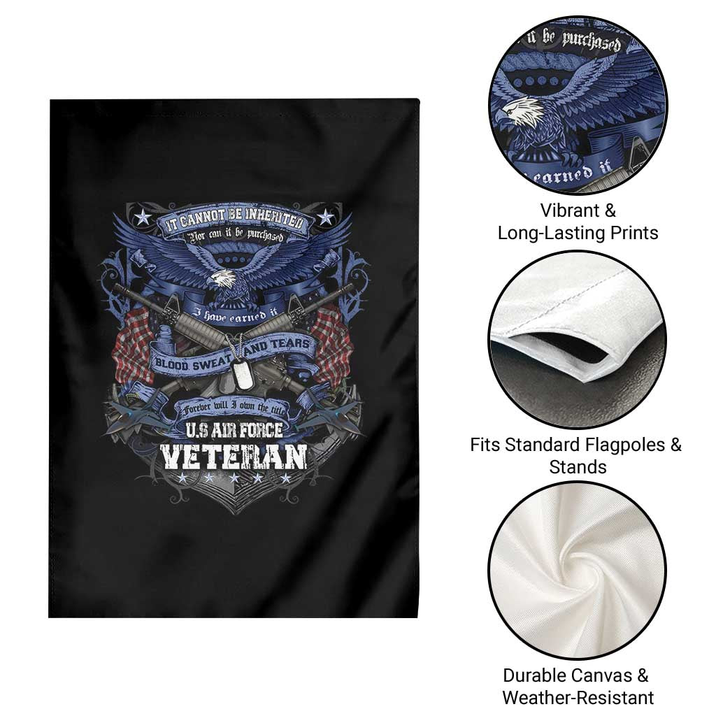 US Military Air Force Veteran Garden Flag It Cannot Be Inherited Nor Can It Be Purchased I Have Earned It TS11 Print Your Wear