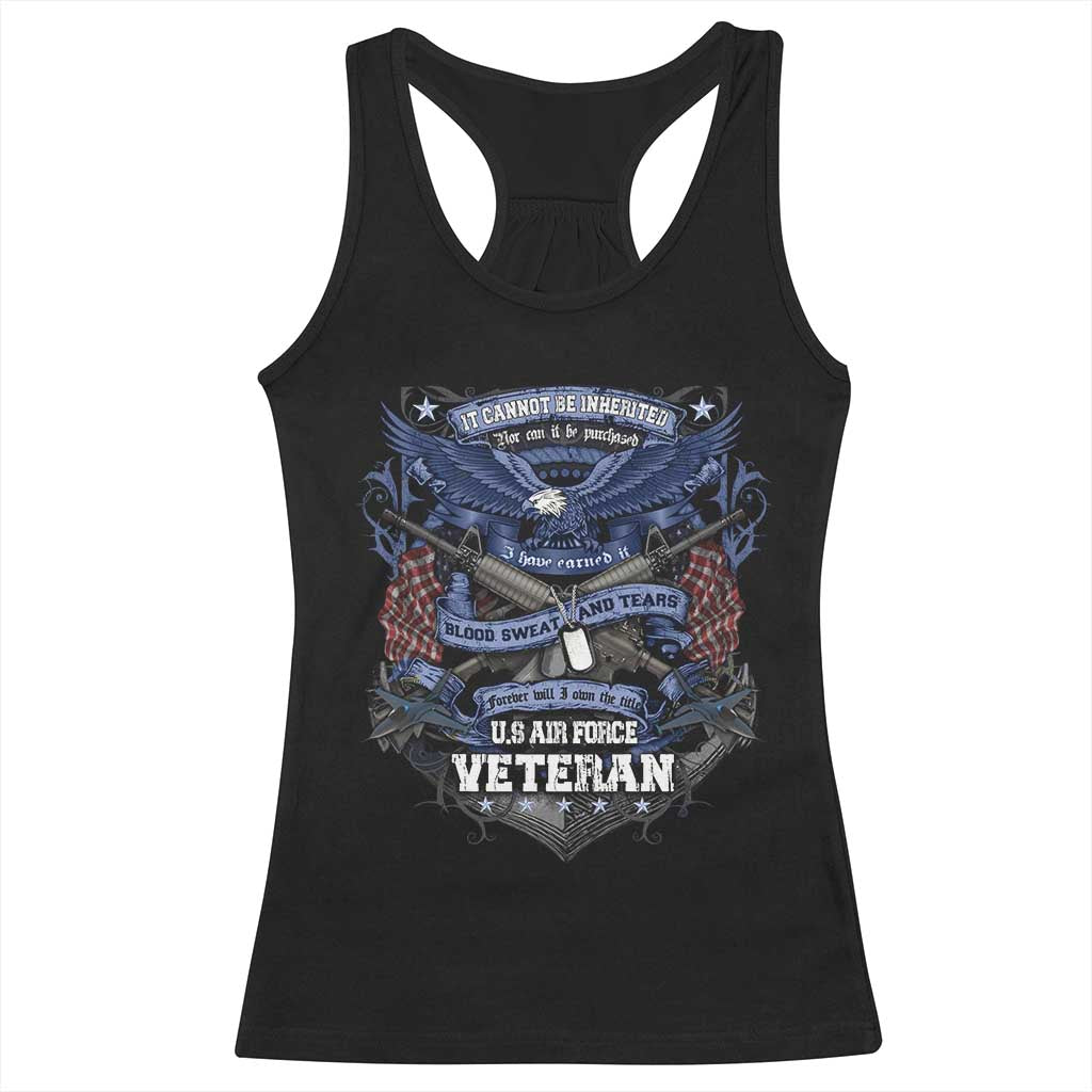 US Military Air Force Veteran Racerback Tank Top It Cannot Be Inherited Nor Can It Be Purchased I Have Earned It TS11 Black Print Your Wear