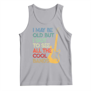 Funny I May Be Old But I Got To See All The Cool Bands Tank Top TS11 Athletic Heather Print Your Wear