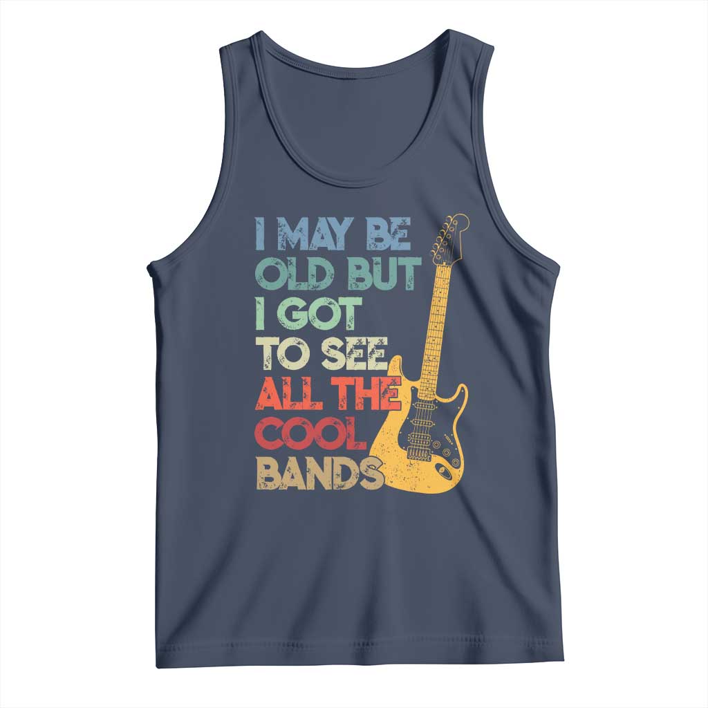 Funny I May Be Old But I Got To See All The Cool Bands Tank Top TS11 Navy Print Your Wear