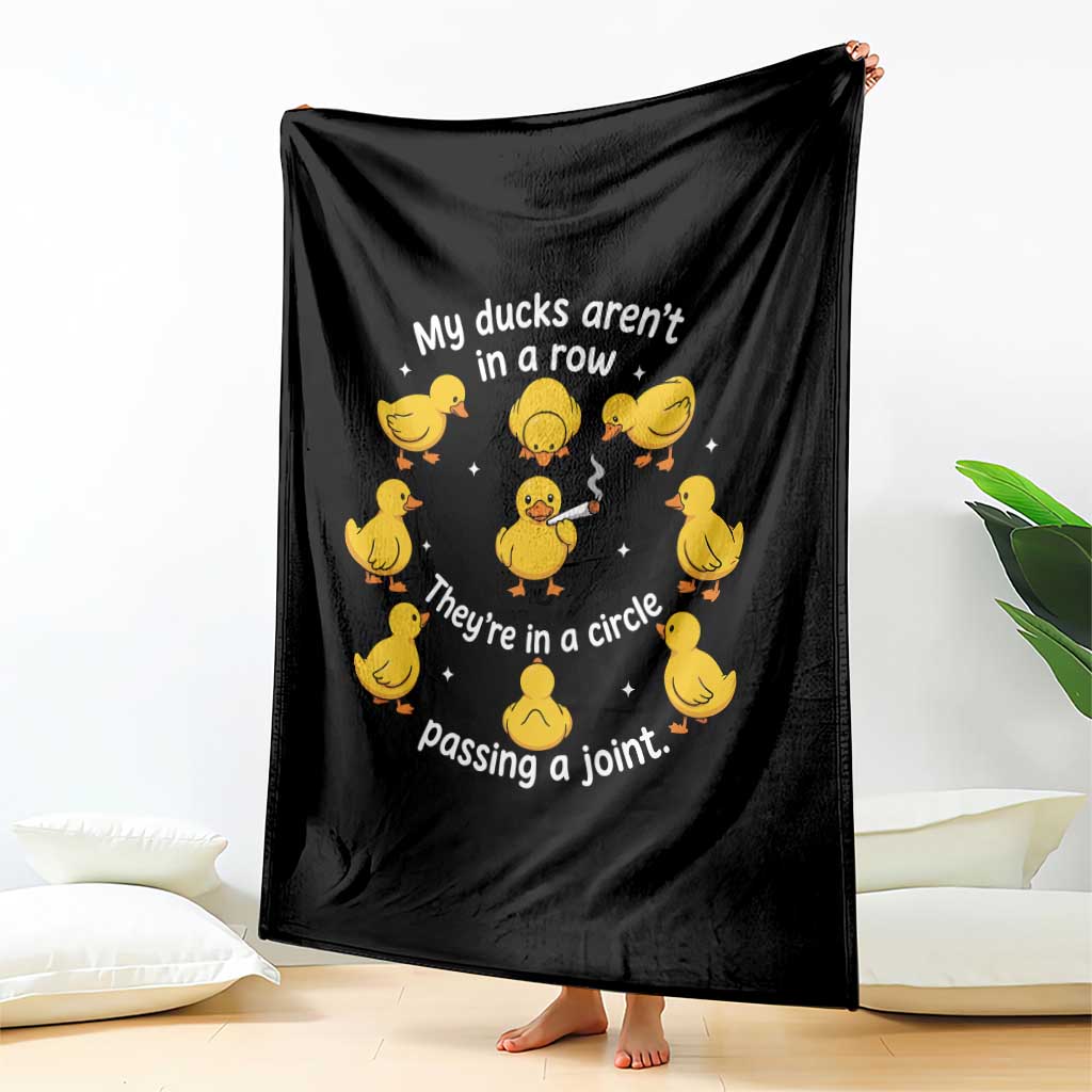 My Duck Arent In A Row They Are In A Circle Passing A Joint Throw Blanket Funny Duck Weed Marijuana Lover TS11 Print Your Wear