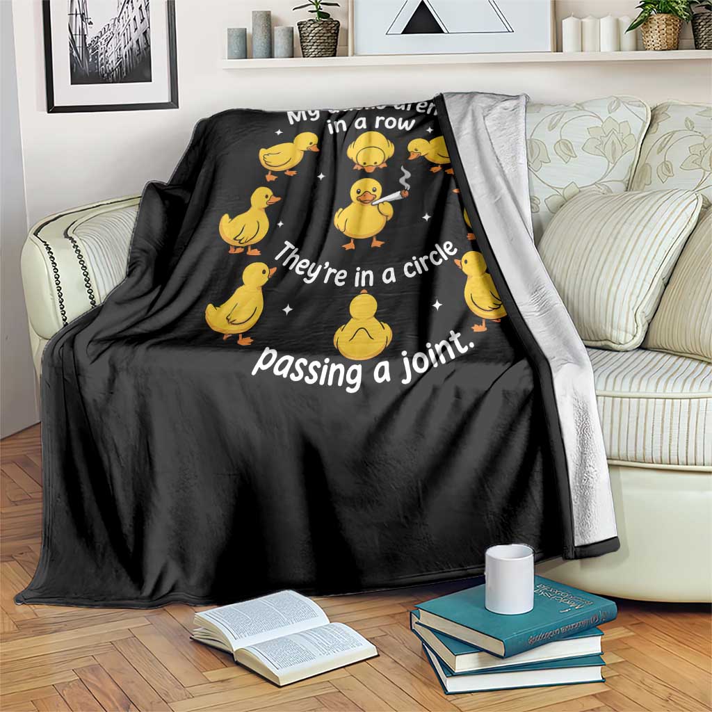 My Duck Arent In A Row They Are In A Circle Passing A Joint Throw Blanket Funny Duck Weed Marijuana Lover TS11 Print Your Wear