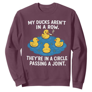 My Duck Arent In A Row They Are In A Circle Passing A Joint Sweatshirt Funny Duck Cannabis Cigarette TS11 Maroon Print Your Wear
