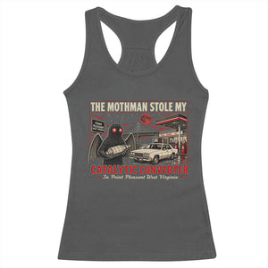 Funny The Mothman Stole My Catalytic Converter Racerback Tank Top Point Pleasant West Virginia Cryptid TS11 Dark Heather Print Your Wear