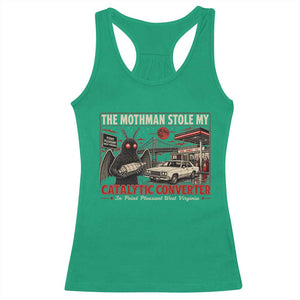 Funny The Mothman Stole My Catalytic Converter Racerback Tank Top Point Pleasant West Virginia Cryptid TS11 Irish Green Print Your Wear