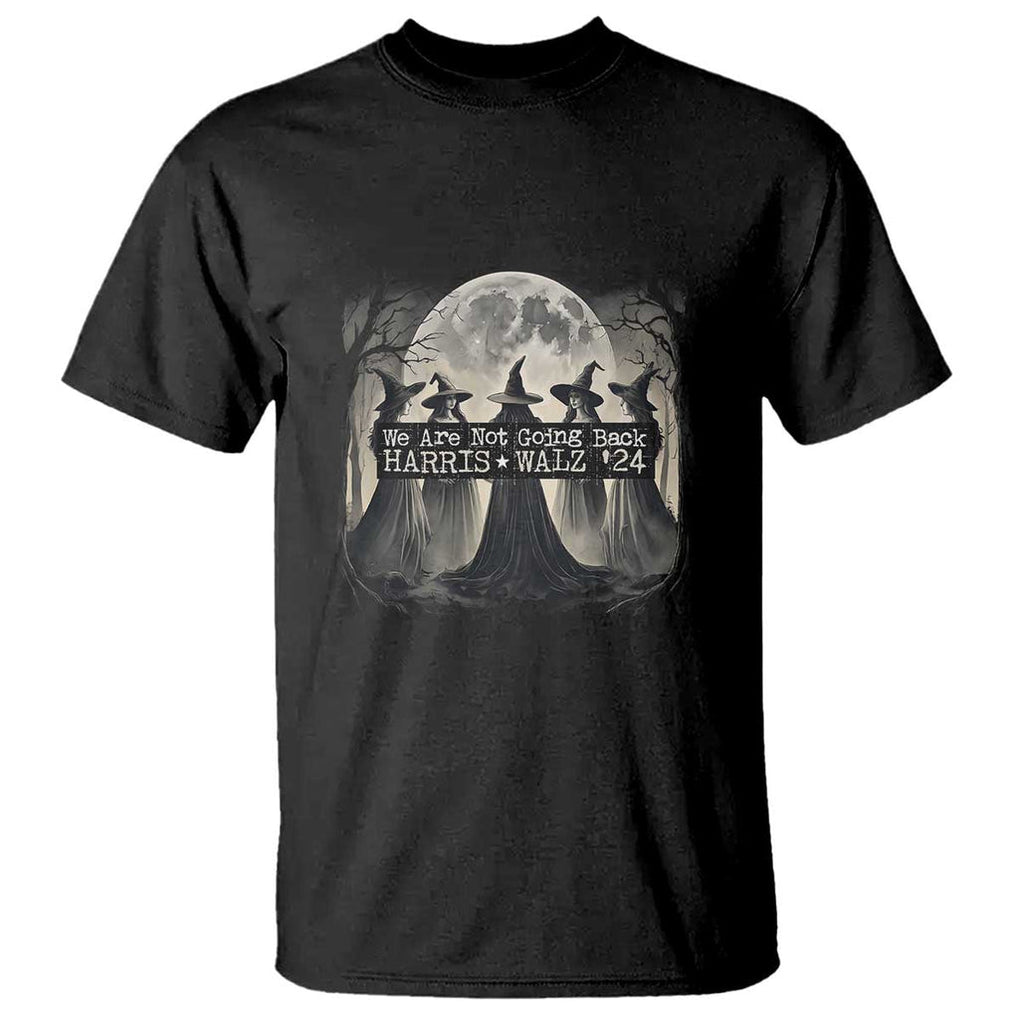 Harris Walz'24 T Shirt We Are Not Going Back Witches For Kamala Moon Tree TS11 Black Print Your Wear