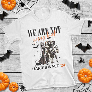 Halloween Harris Walz'24 T Shirt We Are Not Going Back Witches Bat TS11 White Print Your Wear