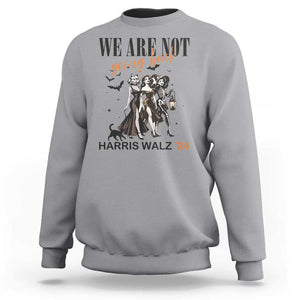 Halloween Harris Walz'24 Sweatshirt We Are Not Going Back Witches Bat TS11 Sport Gray Print Your Wear