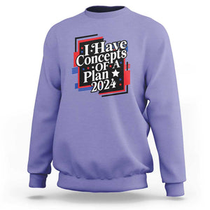 Trump Supporter Sweatshirt I Have Concepts Of A Plan 2024 Star Trump For President TS11 Violet Print Your Wear