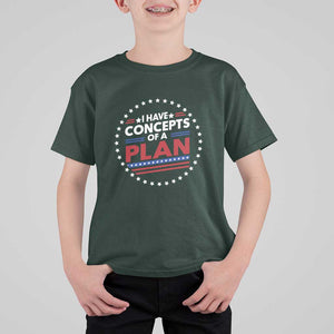 Trump Supporter T Shirt For Kid I Have Concepts Of A Plan American Flag Star TS11 Dark Forest Green Print Your Wear