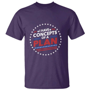 Trump Supporter T Shirt I Have Concepts Of A Plan American Flag Star TS11 Purple Print Your Wear