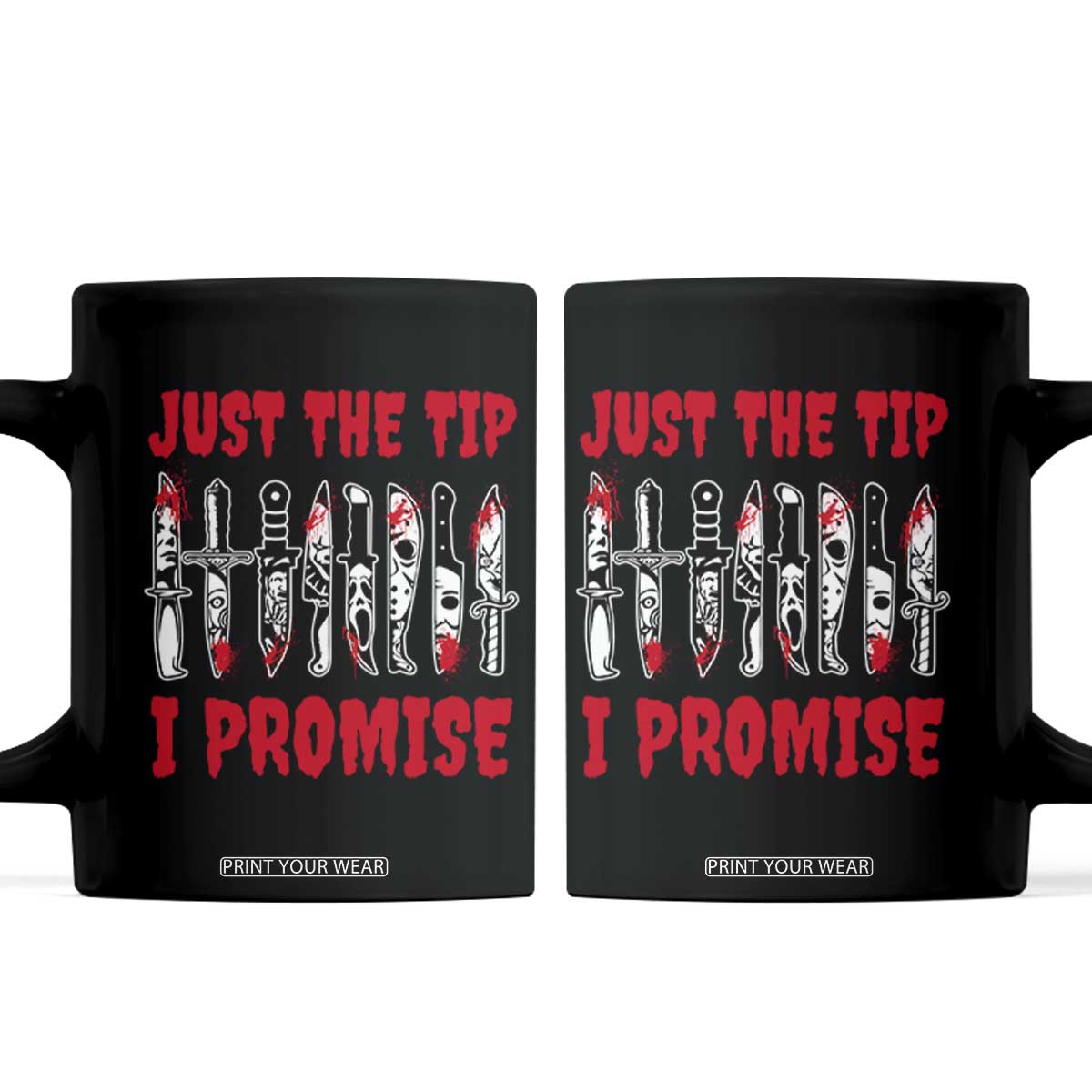 Funny Halloween Just The Tip I Promise Coffee Mug Horror Movie Knives TS11 Black Print Your Wear